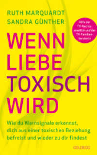 Wenn Liebe toxisch wird. Wie du Warnsignale erkennst, dich aus einer toxischen Beziehung befreist und wieder zu dir find （2023. 352 S. 215 mm）