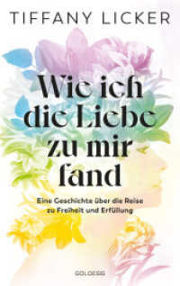 Wie ich die Liebe zu mir fand : Eine Geschichte über die Reise zu Freiheit und Erfüllung. Selbstannahme - dein Schlüssel zu Lebensfreude im Alltäglichen: Ein Selbstliebe-Buch mit Affirmationen （2023. 200 S. 215 mm）