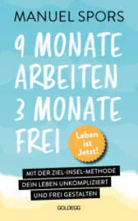 9 Monate arbeiten, 3 Monate frei . Ab heute läuft mein Leben anders : Mit der Ziel-Insel-Methode dein Leben unkompliziert und frei gestalten. Ein Ratgeber für die perfekte Work-Life-Balance （2023. 220 S. 215 mm）