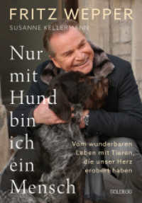 Nur mit Hund bin ich ein Mensch : Vom wunderbaren Leben mit Tieren, die unser Herz erobert haben. Geschichten von der ganz besonderen Liebe zwischen Hund und Mensch, die begeistern （2023. 220 S. 215 mm）