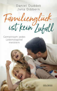 Familienglück ist kein Zufall : Gemeinsam jedes Lebenskapitel meistern. Wie Eltern eine gute Work Life-Balance finden und durch achtsame Erziehung die Resilienz bei ihren Kindern stärken （2025. 230 S. 215 mm）