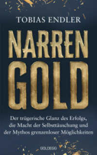Narrengold : Der Glanz des Erfolgs, die Macht der Täuschung und der Mythos grenzenloser Möglichkeiten （2025. 220 S. 215 mm）