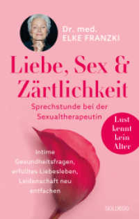 Liebe, Sex & Zärtlichkeit - Sprechstunde bei der Sexualtherapeutin : Intime Gesundheitsthemen, erfülltes Liebesleben, Leidenschaft neu entfachen （2025. 220 S. 215 mm）