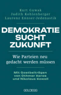 Demokratie sucht Zukunft : Wie Parteien neu gedacht werden müssen. Mit Gastbeiträgen von Othmar Karas und Nikolaus Kowall （2025. 220 S. 215 mm）