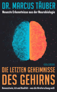 Die letzten Geheimnisse des Gehirns : Bewusstsein, Ich und Realit&auml;t - was die Hirnforschung wei&szlig; - Neueste Erkenntnisse aus der Neurobiologie