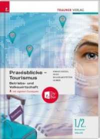 Praxisblicke Tourismus - Betriebs- und Volkswirtschaft 1./2. Semester Kolleg für Tourismus, inkl. digitalem Zusatzpaket (Praxisblicke) （1. Auflage. 2018. 420 S. 29.7 cm）
