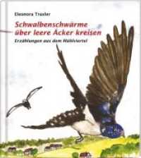 Schwalbenschwärme über leere Äckern kreisen : Erzählungen aus dem Mühlviertel （2019. 120 S. 20.4 cm）