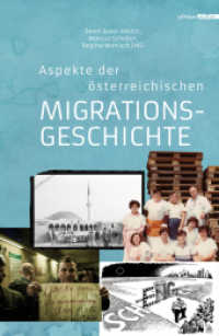 Aspekte der österreichischen Migrationsgeschichte （2019. 496 S. zahlreiche Fotografien und Illustrationen. 23 cm）