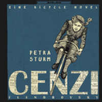Cenzi Flendrovsky : Eine Bicycle Novel （2023. 48 S. zahlreiche vierfarbige Illustrationen. 20 cm）