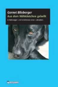 Aus dem Nähkästchen gebellt : Das Leben aus der Sicht eines Hundes （1. 2017. 88 S. 21 cm）