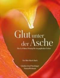 Glut unter der Asche : Das La Palma-Prinzip für ein geglücktes Leben （1. 2017. 148 S. 28 cm）