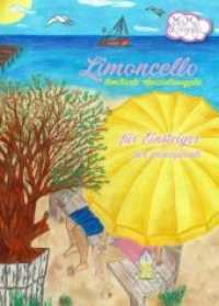 Limoncello für Einsteiger : per principianti (Limoncello 1) （1. 2017. 352 S. 21 cm）