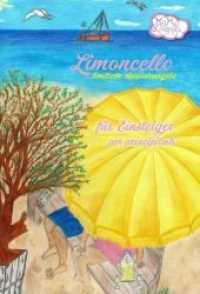 Limoncello für Einsteiger : per principianti (Limoncello 1) （1. 2017. 352 S. 21 cm）
