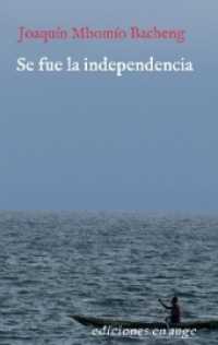 Se fue la independencia （1. 2018. 380 S. 19 cm）
