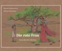 Die rote Frau : Ein kraftvolles Märchen （1. 2018. 36 S. 17 x 21 cm）