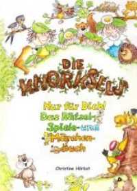 Die Knorksels : Das Rätsel - Spiele - und Märchenbuch （1. 2018. 152 S. 29.7 cm）