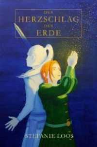 Der Herzschlag der Erde (Thari und Elia 1) （1. 2018. 380 S. 19 cm）
