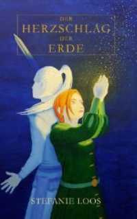 Der Herzschlag der Erde (Thari und Elia 1) （1. 2018. 380 S. 19 cm）