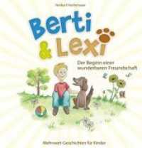 Berti & Lexi : Der Beginn einer wunderbaren Freundschaft （1. 2019. 80 S. 220 x 210 mm）