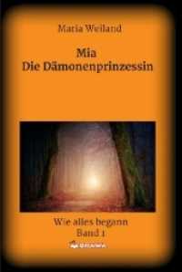 Mia - Die Dämonenprinzessin : Wie alles begann （1. 2018. 112 S. 21 cm）