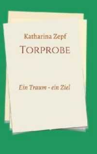 Torprobe : Ein Traum - ein Ziel （1. 2018. 92 S. 19 cm）
