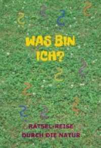 Was bin ich? : Rätsel-Reise durch die Natur （1. 2018. 52 S. 29.7 cm）