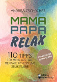 Mama Papa Relax - 110 Tipps f&uuml;r mehr Me-Time, mentale Fitness und Selbstliebe. Praktische Soforthilfe （2024. 168 S. 220 mm）
