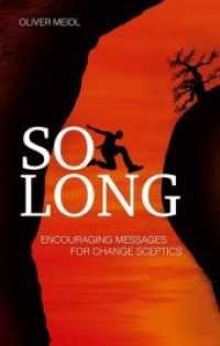 SO LONG (International English Edition) : Encouraging Messages for Change Sceptics （1. 2019. 212 S. 19 cm）