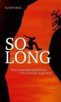 SO LONG (International English Edition) : Encouraging Messages for Change Sceptics （1. 2019. 212 S. 19 cm）