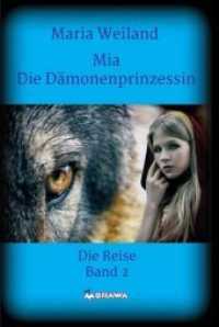 Mia - Die Dämonenprinzessin : Die Reise （1. 2018. 168 S. 21 cm）
