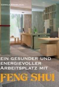 Ein gesunder und energievoller Arbeitsplatz mit Feng Shui (Feng Shui 3) （1. 2019. 100 S.）