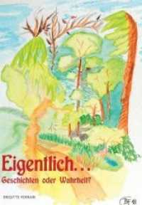 Eigentlich... : Geschichten oder Wahrheit? （1. 2019. 108 S. 302 x 216 mm）