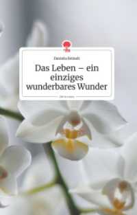 Das Leben - ein einziges wunderbares Wunder. Life is a Story - story.one （2020. 80 S. 8 Farbabb. 196 mm）