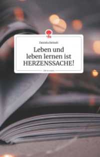 Leben und leben lernen ist HERZENSSACHE!. Life is a Story - story.one （2020. 80 S. 8 Farbabb. 196 mm）