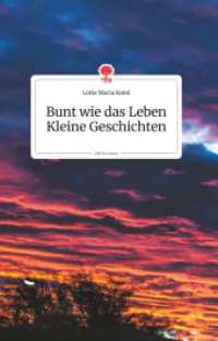Bunt wie das Leben. Kleine Geschichten. Life is a Story - story.one （2020. 80 S. 8 Farbabb. 196 mm）