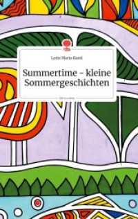 Summertime - kleine Sommergeschichten. Life is a Story - story.one （2020. 80 S. 8 Farbabb. 196 mm）
