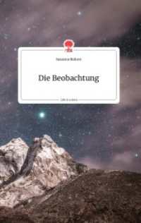 Die Beobachtung. Life is a Story - story.one （2021. 64 S. 196 mm）