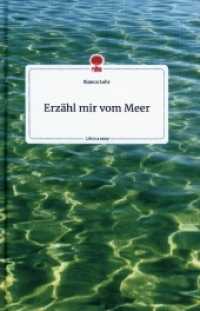 Erzähl mir vom Meer. Life is a Story - story.one （2022. 80 S. 8 Farbabb. 196 mm）