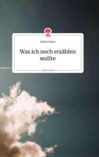 Was ich noch erzählen wollte. Life is a Story - story.one （2020. 80 S. 4 Farbabb. 196 mm）