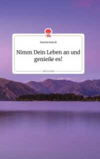 Nimm Dein Leben an und genieße es! Life is a Story - story.one （2020. 80 S. 8 Farbabb. 196 mm）