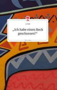 "Ich habe einen Bock geschossen!" Life is a Story - story.one （2020. 68 S. 7 Farbabb. 196 mm）