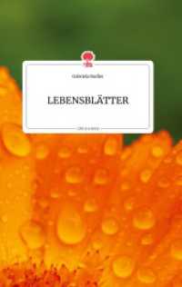 LEBENSBLÄTTER. Life is a Story - story.one （2021. 80 S. 8 Farbabb. 196 mm）