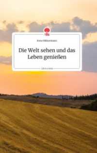Die Welt sehen und das Leben genießen. Life is a Story - story.one （2021. 76 S. 8 Farbabb. 196 mm）