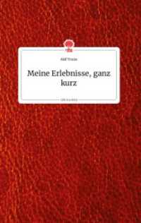 Meine Erlebnisse, ganz kurz. Life is a Story - story.one （2021. 60 S. 196 mm）