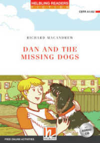 Helbling Readers Red Series, Level 2 / Dan and the Missing Dogs, m. 1 Audio-CD : Helbling Readers Red Series / Level 2 (A1/A2) (Helbling Readers Red Series, Level 2) （2021. 76 S. zahlreiche farbige Abbildungen. 21 cm）