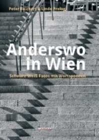 Anderswo in Wien : Schwarz-Weiß-Fotos mit Wortspenden （1. 2019. 136 S. 318 x 210 mm）
