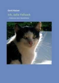 Ich, Julia Fellsack : ... Erlebnisse einer Wanderkatze （1. 2019. 24 S. 298 x 210 mm）