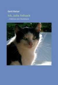 Ich, Julia Fellsack : ... Erlebnisse einer Wanderkatze （1. 2019. 24 S.）