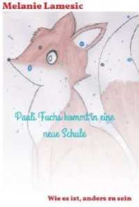 Pauli Fuchs kommt in eine neue Schule : Wie es ist, anders zu sein （1. 2019. 40 S.）