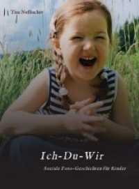 Ich-Du-Wir : Soziale Foto-Geschichten für Kinder （1. 2019. 68 S. 245 x 169 mm）